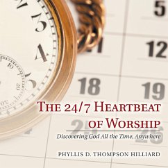 The 24/7 Heartbeat of Worship - Hilliard, Phyllis D. Thompson