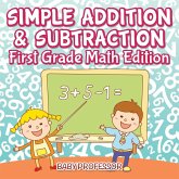 Simple Addition & Subtraction First Grade Math Edition Simple Addition & Subtraction First Grade Math Edition