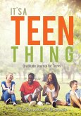 It's a Teen Thing. Gratitude Journal for Teens