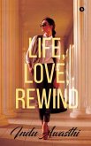 Life, Love, Rewind