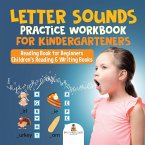 Letter Sounds Practice Workbook for Kindergarteners - Reading Book for Beginners   Children's Reading & Writing Books