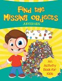 Find the Missing Objects (An Activity Book for Kids)