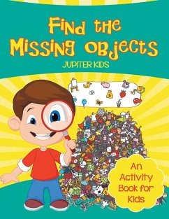 Find the Missing Objects (An Activity Book for Kids) - Jupiter Kids