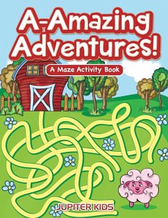 A-Amazing Adventures! A Maze Activity Book - Jupiter Kids