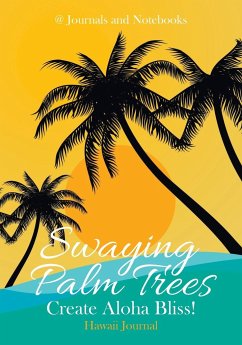 Swaying Palm Trees Create Aloha Bliss! Hawaii Journal - Journals and Notebooks