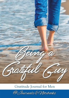 Being a Grateful Guy. Gratitude Journal for Men - Journals and Notebooks