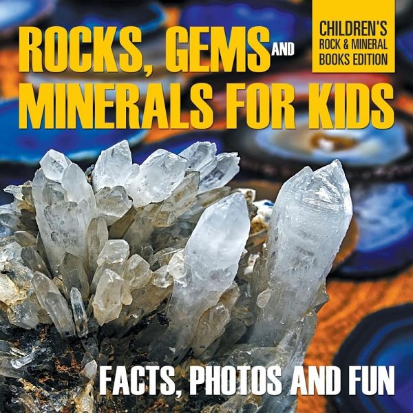 Rocks, Gems and Minerals for Kids Rocks, Gems and Minerals for Kids