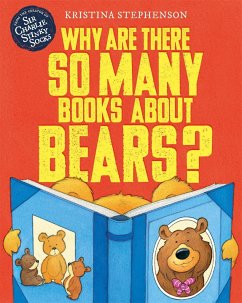 Why Are there So Many Books About Bears? - Stephenson, Kristina