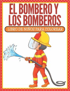 El Bombero Y Los Bomberos - Speedy Publishing Llc