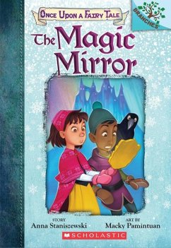 The Magic Mirror: A Branches Book (Once Upon a Fairy Tale #1) - Staniszewski, Anna