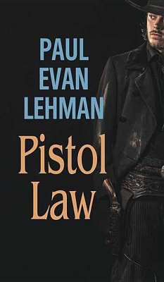Pistol Law - Lehman, Paul Evan