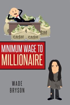 Minimum Wage to Millionaire - Bryson, Wade