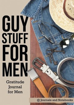 Guy Stuff for Men. Gratitude Journal for Men - Journals and Notebooks