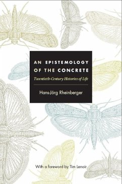 Epistemology of the Concrete (eBook, PDF) - Hans-Jorg Rheinberger, Rheinberger
