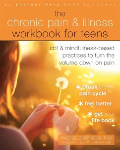 The Chronic Pain and Illness Workbook for Teens - Zoffness, Rachel