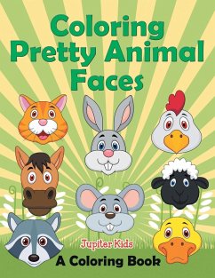 Coloring Pretty Animal Faces (A Coloring Book) - Jupiter Kids