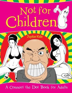 Not for Children (A Connect the Dot Book for Adults) - Jupiter Kids