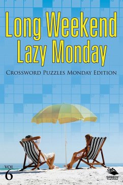 Long Weekend Lazy Monday Vol 6 - Speedy Publishing Llc