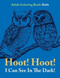 Hoot! Hoot! I Can See In The Dark! - Speedy Publishing Llc