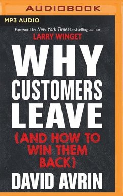 Why Customers Leave (and How to Win Them Back): (24 Reasons People Are Leaving You for Competitors, and How to Win Them Back*) - Avrin, David