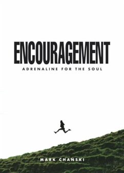 Encouragement: Adrenaline for the Soul - Chanski, Mark