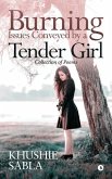 Burning Issues Conveyed by a Tender Girl: Collection of Poems