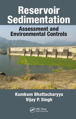 Reservoir Sedimentation (eBook, PDF) - Bhattacharyya, Kumkum; Singh, Vijay P.