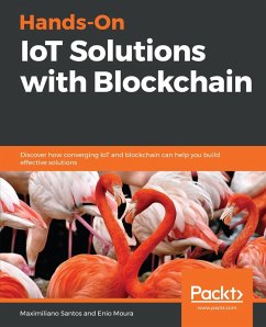 Hands-On IoT Solutions with Blockchain (eBook, ePUB) - Santos, Maximiliano