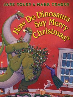 How Do Dinosaurs Say Merry Christmas? - Yolen, Jane