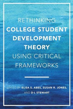 Rethinking College Student Development Theory Using Critical Frameworks