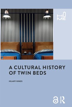 A Cultural History of Twin Beds - Hinds, Hilary