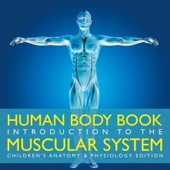 Human Body Book   Introduction to the Muscular System   Children's Anatomy & Physiology Edition - Baby