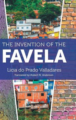 The Invention of the Favela - Valladares, Licia Do Prado