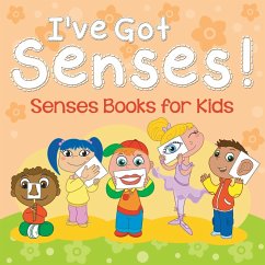 I've Got Senses! - Speedy Publishing Llc