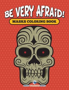 Be Very Afraid! Masks Coloring Book