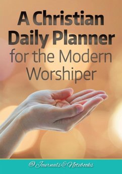 A Christian Daily Planner for the Modern Worshiper - Journals and Notebooks