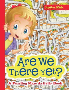 Are We There Yet? A Puzzling Maze Activity Book - Jupiter Kids