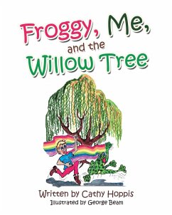 Froggy, Me, and the Willow Tree - Hoppis, Cathy