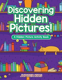 Discovering Hidden Pictures! A Hidden Picture Activity Book - Jupiter Kids