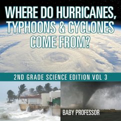Where Do Hurricanes, Typhoons & Cyclones Come From?   2nd Grade Science Edition Vol 3 - Baby