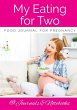 My Eating for Two Food Journal for... - Bild 1