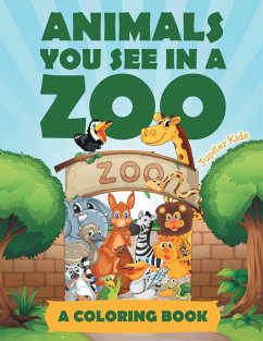 Animals You See in a Zoo (A Coloring Book) - Jupiter Kids