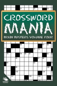 Crossword Mania - Brain Busters Volume Four - Speedy Publishing Llc