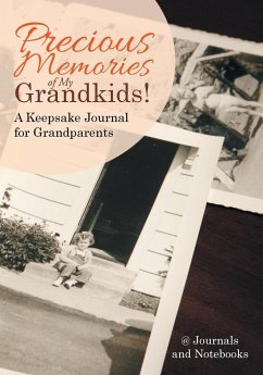 Precious Memories of My Grandkids! A Keepsake Journal for Grandparents - Journals and Notebooks