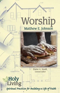 Holy Living: Worship - Johnson, Matthew E