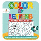 Color by Letters - Alphabet Mastery Test - Reading Book for Kindergarten   Children's Reading & Writing Books