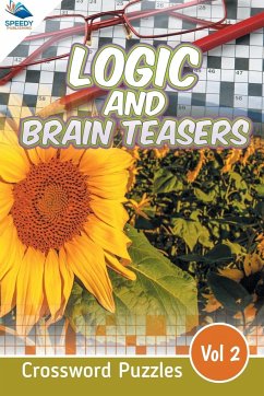 Logic and Brain Teasers Crossword Puzzles Vol 2 - Speedy Publishing Llc