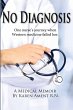 No Diagnosis: One Nurse's Journey When... - Bild 1