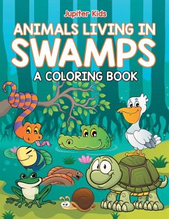 Animals Living in Swamps (A Coloring Book) - Jupiter Kids