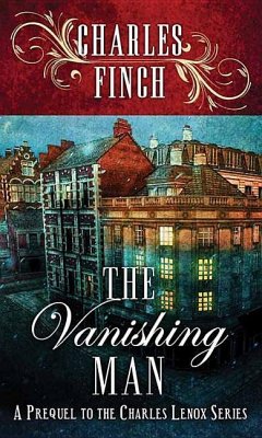 The Vanishing Man: A Prequel to the Charles Lenox Series - Finch, Charles